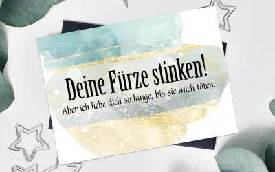 Eine Karte mit dem witzigen Spruch "Deine Fürze stinken! Aber ich liebe dich so lange, bis sie mich töten." Perfekt für einen lustigen Hochzeitstag oder als Geschenk für die Ehe.