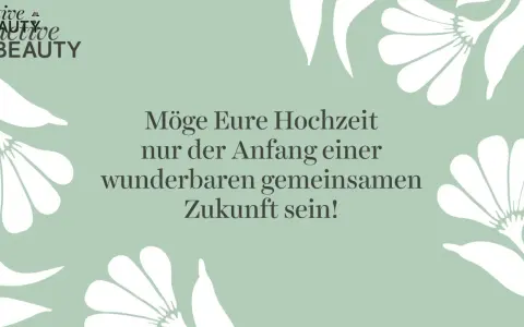 Ein schöner Spruch zur Ehe: "Möge Eure Hochzeit nur der Anfang einer wunderbaren gemeinsamen Zukunft sein!" umrahmt von weißen Blüten.