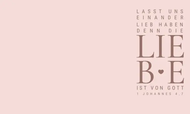 Moderner Trauspruch für die Hochzeit: "Lasst uns einander lieb haben, denn die Liebe ist von Gott." 1. Johannes 4,7.