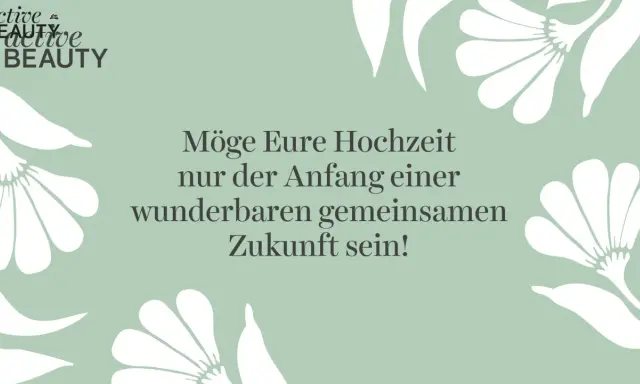 Ein schöner Spruch zur Ehe: "Möge Eure Hochzeit nur der Anfang einer wunderbaren gemeinsamen Zukunft sein!" umrahmt von weißen Blüten.