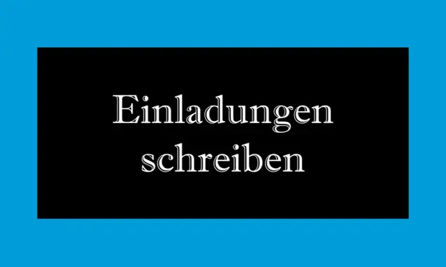 Einladungen schreiben: wir laden euch ein zu einem besonderen Anlass.