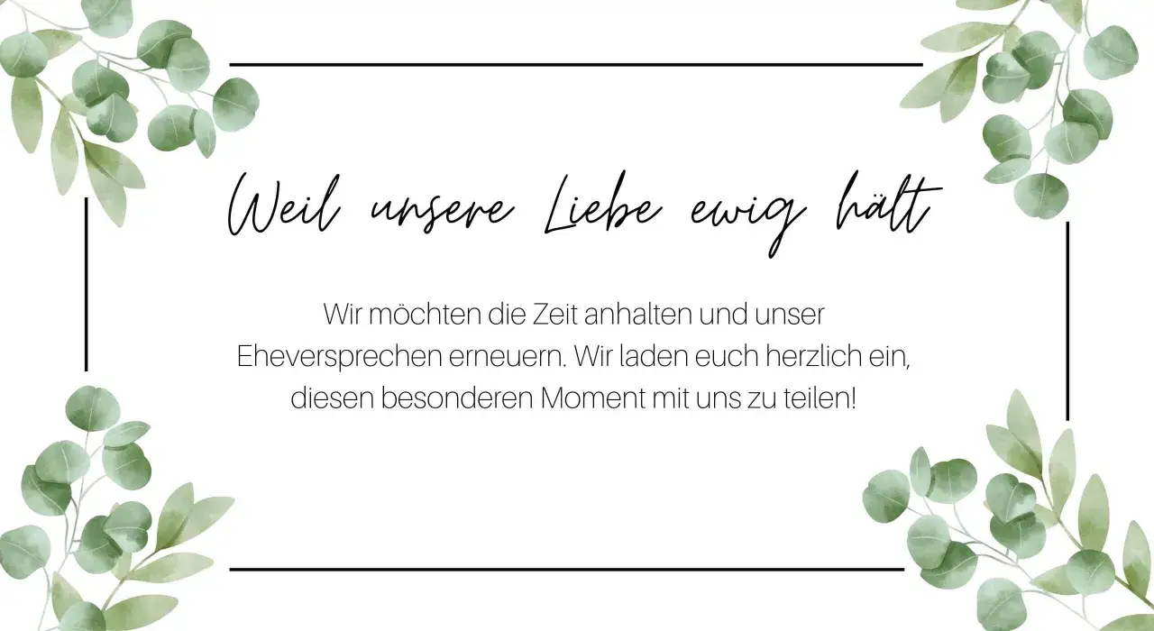 Einladung zur Erneuerung des Eheversprechens, umgeben von gr&uuml;nen Bl&auml;ttern. Wir m&ouml;chten die Zeit anhalten und unser Eheversprechen erneuern.